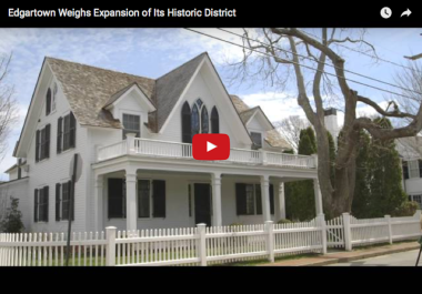 Edgartown Weighs HIstoric District Expansion 